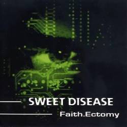 Sweet Disease : Faith.Ectomy